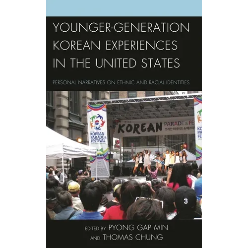 Younger-Generation Korean Experiences in the United States: Personal Narratives on Ethnic and Racial Identities
