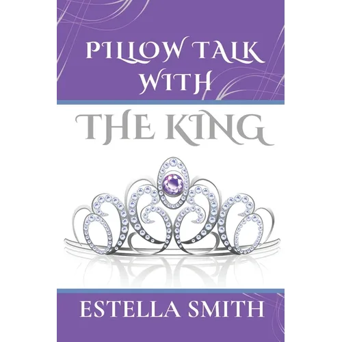 Pillow Talk with the King