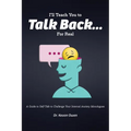 I'll Teach You To Talk Back... For Real