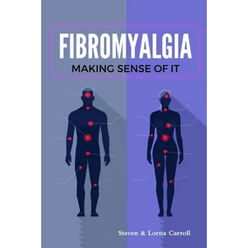Fibromyalgia - Making Sense of It