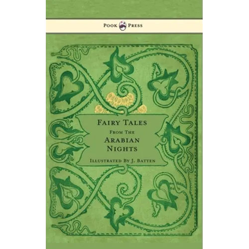 Fairy Tales From The Arabian Nights - Illustrated by John D. Batten