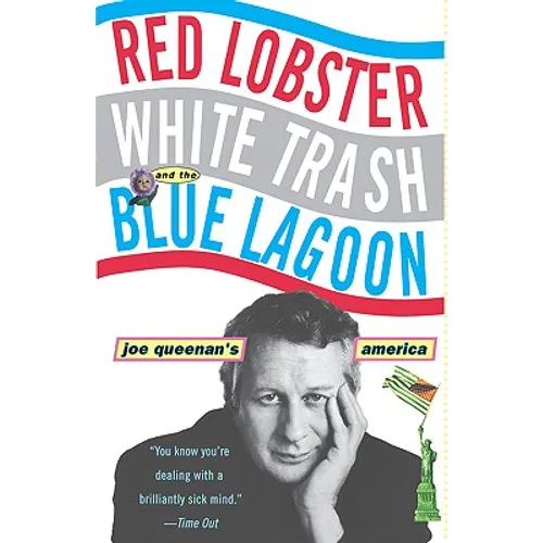 Red Lobster, White Trash, & the Blue Lagoon: Joe Queenan's America