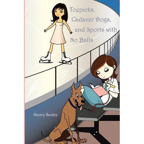 Toepicks, Cadaver Dogs, and Sports with No Balls