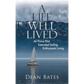A Life Well Lived: Air Force Pilot, Extended Sailing, Enthusiastic Living