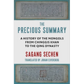 The Precious Summary: A History of the Mongols from Chinggis Khan to the Qing Dynasty