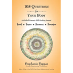 108 Questions for Your Body: A Guided Somatic Self-Healing Journal