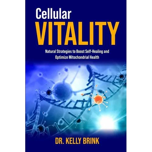 Cellular Vitality: Natural Strategies to Boost Self-Healing and Optimize Mitochondrial Health