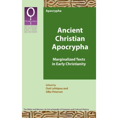 Ancient Christian Apocrypha: Marginalized Texts in Early Christianity