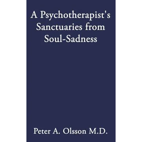 A Psychotherapist's Sanctuaries from Soul-Sadness