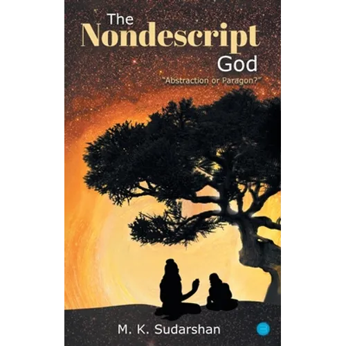 The Nondescript God: "Abstraction or Paragon?"