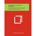 Ultraviolet Guide To Minerals: A Complete Working Manual For The Use Of Ultraviolet Light In Locating And Recognizing Minerals