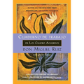 Cuaderno de trabajo de los cuatro acuerdos: Utiliza los cuatro acuerdos para gobernar el sueño de tu vida