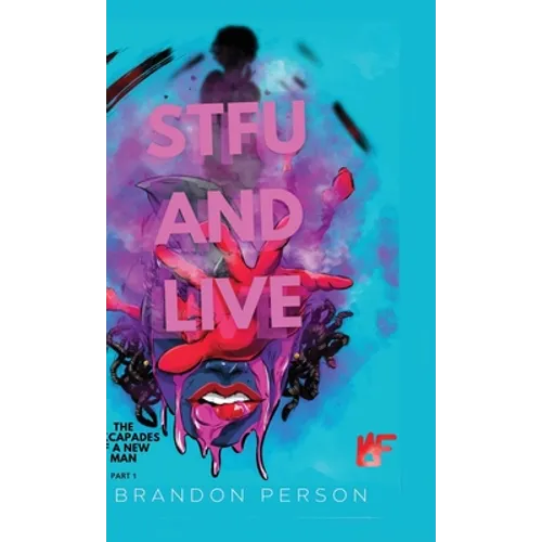 STFU and Live