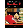 Miseducation of a Hustler II: Educated Decisions