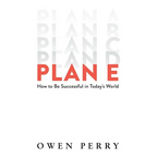 Plan E: How to Be Successful in Today's World