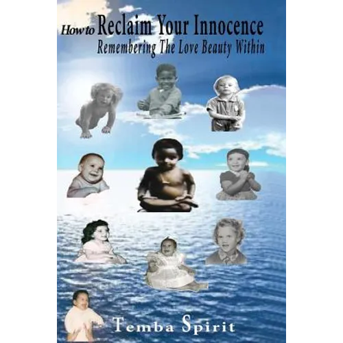 How To Reclaim Your Innocence: Remembering The Love Beauty Within