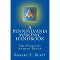 A Pennsylvania Masonic Handbook: The Personal Ahiman Rezon