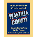 The Greens and Cornbread of Wakulla County: Historical Stories Told by the People