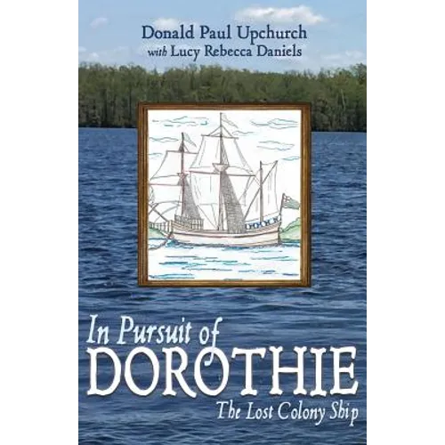In Pursuit of Dorothie: The Lost Colony Ship