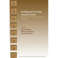 Reading and Teaching Ancient Fiction: Jewish, Christian, and Greco-Roman Narratives