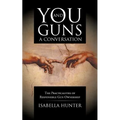 You and Guns: A Conversation: The Practicalities of Responsible Gun Ownership