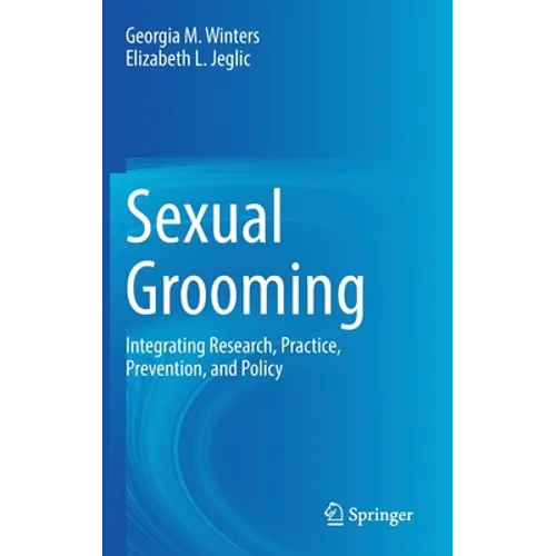 Sexual Grooming: Integrating Research, Practice, Prevention, and Policy
