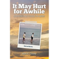It May Hurt for Awhile: Supporting Those in Grief