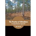 The Practice of Silviculture: A Comprehensive Approach