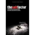 The Salt Factor: Influence Your Environment with the Values and Character of Christ