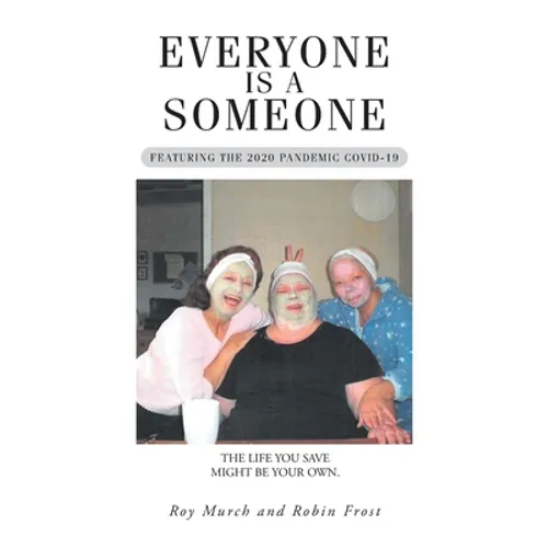 Everyone Is a Someone: Featuring the 2020 Pandemic COVID-19