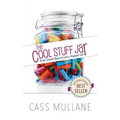 The Cool Stuff Jar: Three Simple Ways to Live a Happier Life