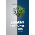 Creating Transformational Churches: A Guide to Reignite Your Church's Growth