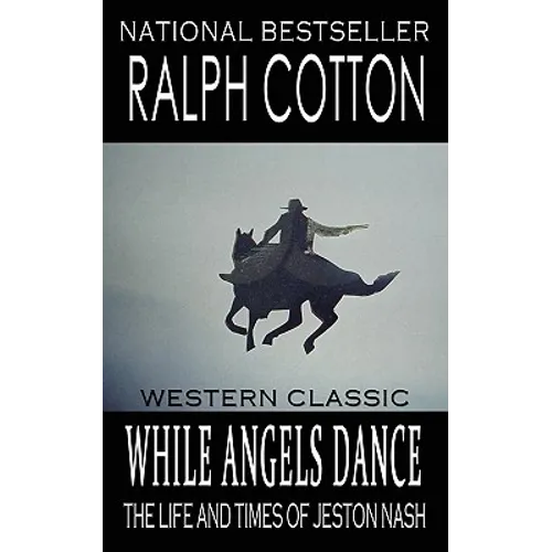 While Angels Dance: The Life And Times Of Jeston Nash