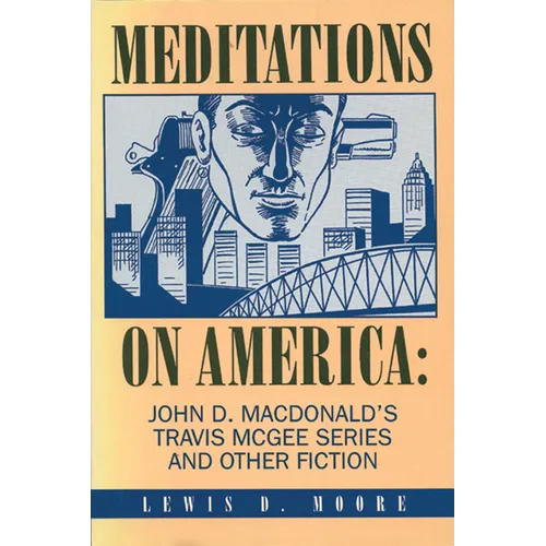 Meditations on America: John D. Macdonald's Travis McGee Series and Other Fiction