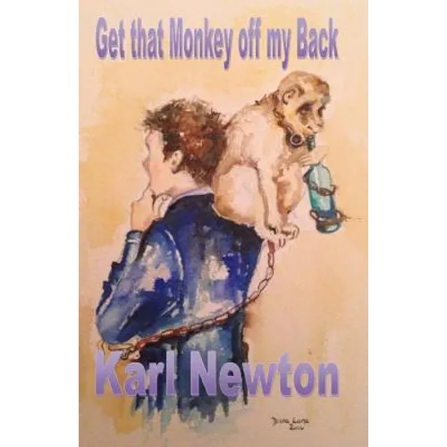 Get that Monkey off my Back: You can get the monkey off your back, but the circus never leaves town