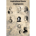 Inspirational Quote Cryptograms: Enjoy Cryptograms from famous people such as Alpert Einstein, Marten Luther King, George Washington and more