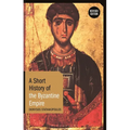 A Short History of the Byzantine Empire: Revised Edition