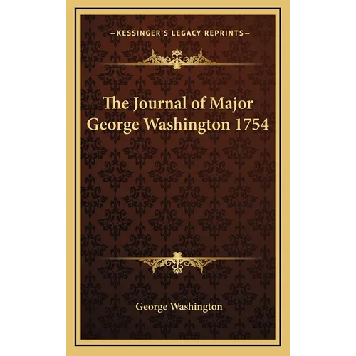 The Journal of Major George Washington 1754