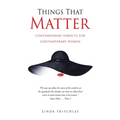 Things That Matter: contemporary subjects for contemporary women