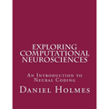 Exploring Computational Neurosciences: An Introduction to Neural Coding