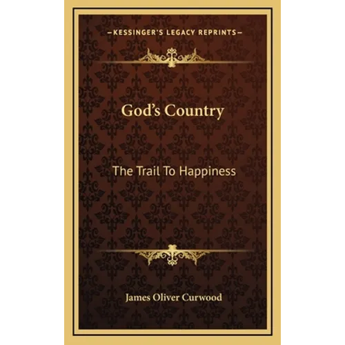 God's Country: The Trail To Happiness