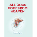 All Dogs come from HEAVEN