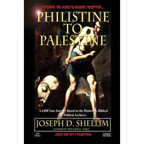 Philistine-To-Palestine: Exposing the World's Biggest Deception. Library Edition: Israel's Political, Biblical & Historical Treatise.