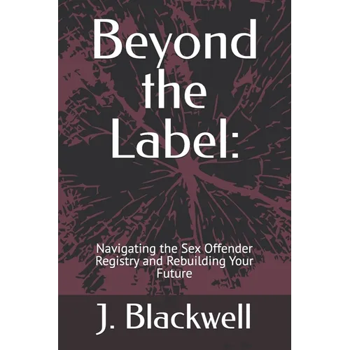 Beyond the Label: Navigating the Sex Offender Registry and Rebuilding Your Future