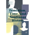 Feminism, Time, and Nonlinear History