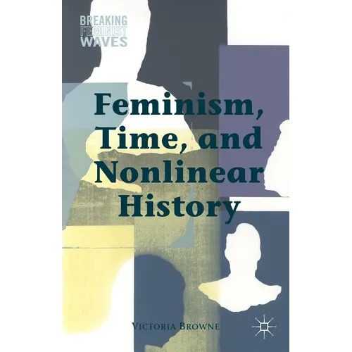 Feminism, Time, and Nonlinear History