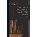The use of Colloids in Health and Disease