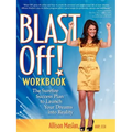 Blast Off!: The Surefire Success Plan to Launch Your Dreams Into Reality