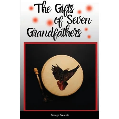 The Gifts of Seven Grandfathers