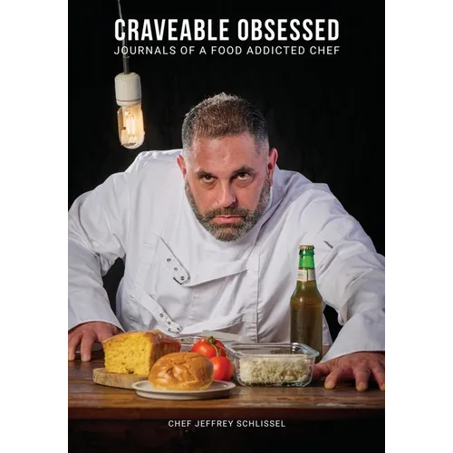 Craveable Obsessed: Journals of Food Addicted Chef